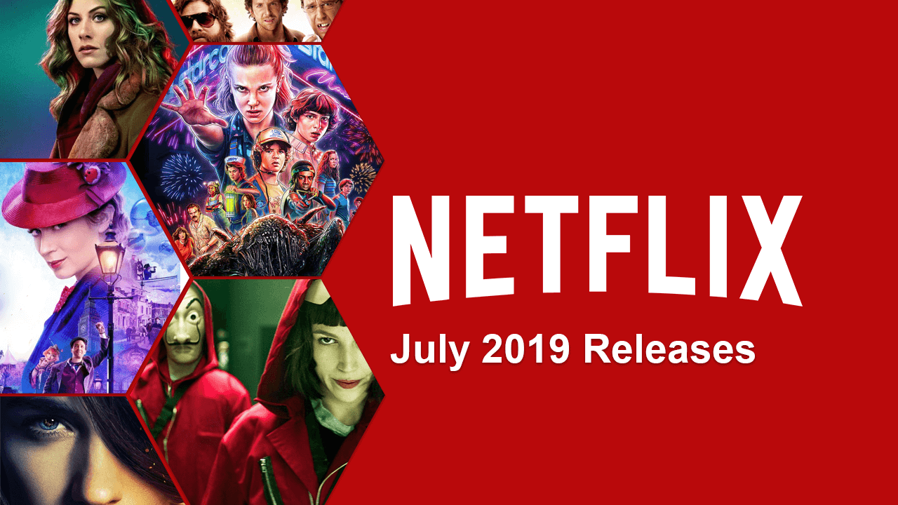 Every Movie and TV Show Coming to Netflix July 2019 · PopcornSushi